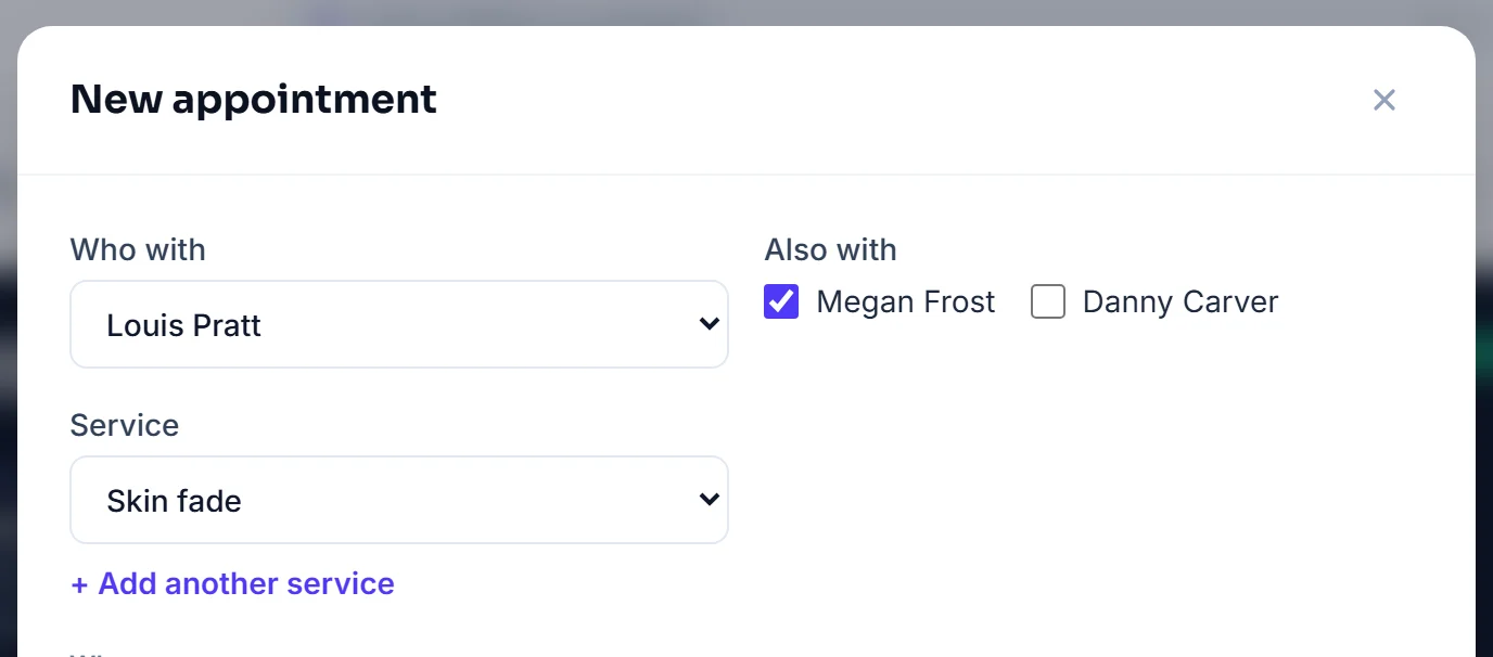 The top of the New appointment form: Who with set to Louis Pratt, Service set to Skin fade, and beside them Also with, where Megan Frost is ticked and Danny Carver is not