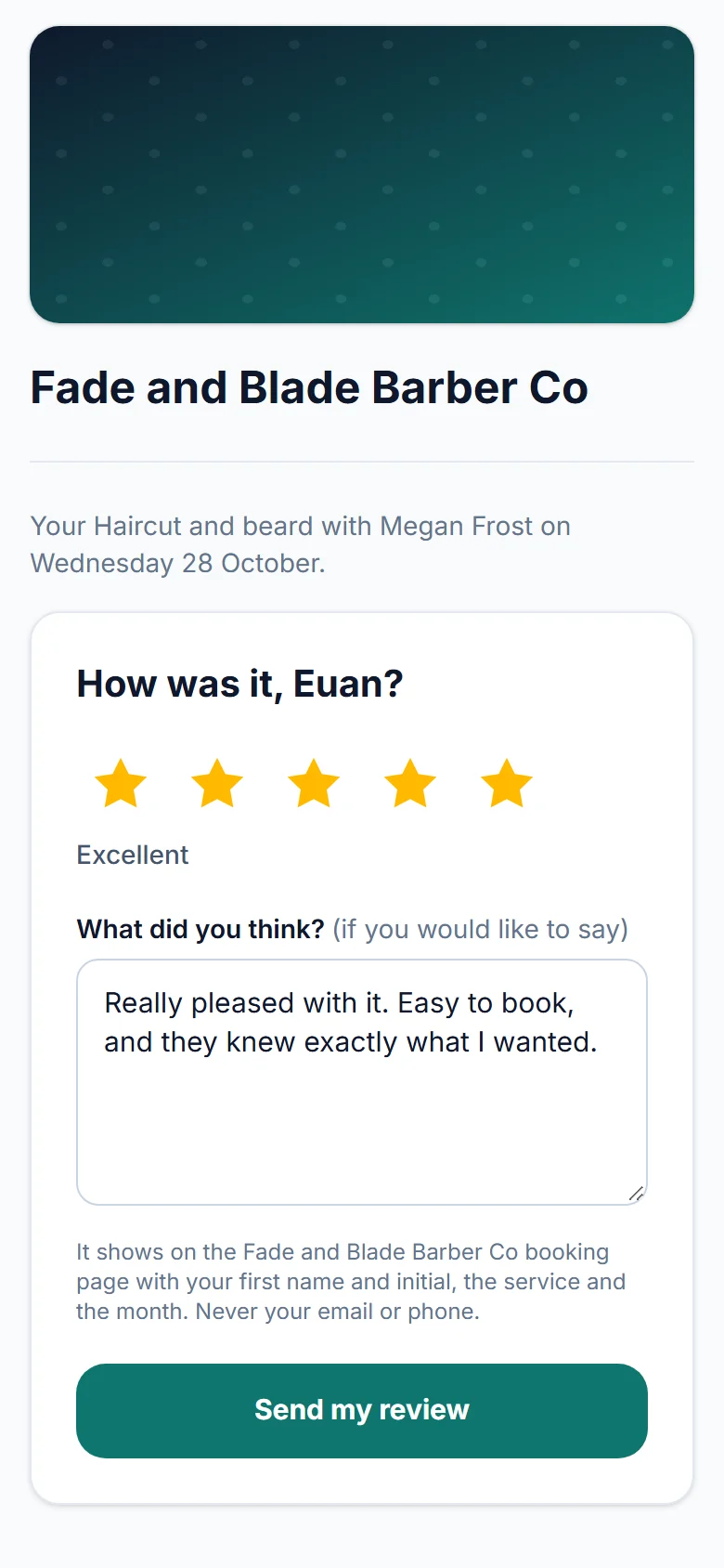 The review page on a phone for a Haircut and beard with Megan Frost on Wednesday 28 October: How was it, Euan?, five stars tapped and the word Excellent, a few words typed in, the line saying it shows with a first name and initial, never an email or phone, and the Send my review button